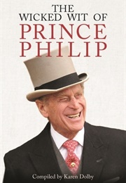 The Wicked Wit of Prince Philip (Karen Dolby)