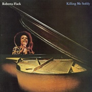 Killing Me Softly With His Song - Roberta Flack