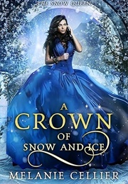 A Crown of Snow and Ice (Melanie Cellier)