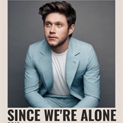 Since We&#39;re Alone Niall Horan