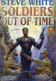 Soldiers Out of Time (Steve White)