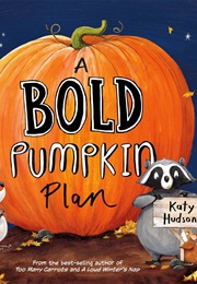 A Bold Pumpkin Plan (Katy Hudson)