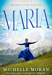 Maria: A Novel of Maria Von Trapp (Michelle Moran)