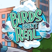 Birds Aren&#39;t Real: The Game