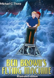 Ben Brown&#39;s Flying Machine (2017)