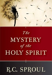 Mystery of the Holy Spirit, the (Sproul, R.C)