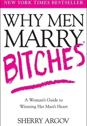 Why Men Marry Bitches (Sherry Argov)