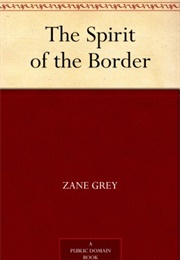 The Spirit of the Border (Zane Grey)