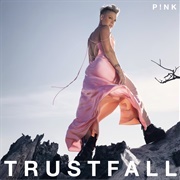 TRUSTFALL - P!Nk