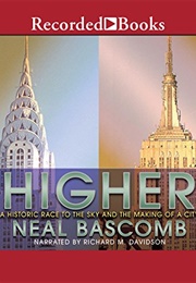 Higher: A Historic Race to the Sky and the Making of a City (Neal Bascomb)