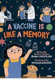 A Vaccine Is Like a Memory (Rajanni Larocca)