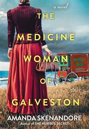 The Medicine Woman of Galveston (Amanda Skenandore)