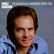 Merle Haggard - I&#39;m Always on a Mountain When I Fall (1978)