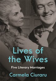 Lives of the Wives (Carmela Ciuraru)