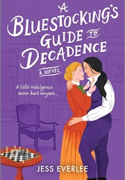 A Bluestocking&#39;s Guide to Decadence (Jess Everlee)