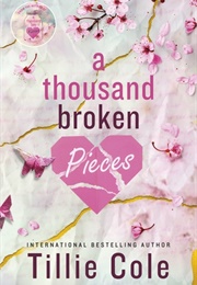 A Thousand Broken Pieces (Tillie Cole)