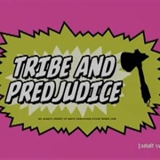 S1.E5: Tribe &amp; Prejudice