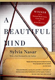 A Beautiful Mind: The Life of Mathematical Genius and Novel Laureate John Nash (Nasar, Sylvia)