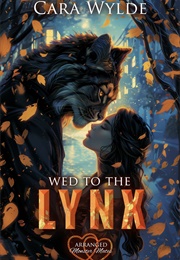 Wed to the Lynx (Cara Wylde)