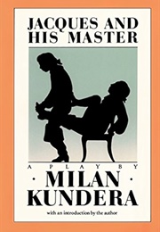 Jaques and His Master (Kundera, Milan)