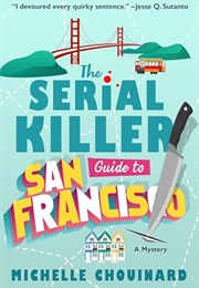 The Serial Killer Guide to San Francisco (Michelle Chouinard)