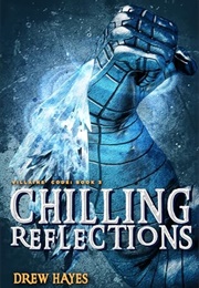 Chilling Reflections, Villains&#39; Code Book 3 (Drew Hayes)