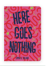 Here Goes Nothing (Emma K. Ohland)