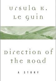 Direction of the Road (Ursula K. Le Guin)