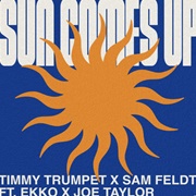 Sun Comes Up - Timmy Trumpet &amp; Sam Feldt Featuring EKKO &amp; Joe Taylor