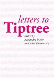 Letters to Tiptree (Alexandra Pierce)