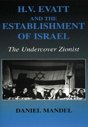 H.V. Evatt and the Establishment of Israel (Daniel Mandel)