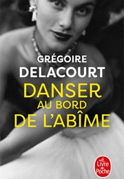 Danser Au Bord De L&#39;abîme (Grégoire Delacourt)