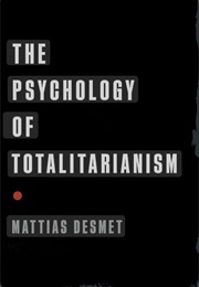 The Psychology of Totalitarianism (Mattias Desmet)