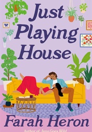 Just Playing House (Farah Heron)