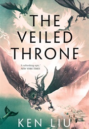 The Veiled Throne (Ken Liu)