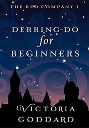 Derring-Do for Beginners (Victoria Goddard)