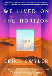 We Lived on the Horizon (Erika Swyler)