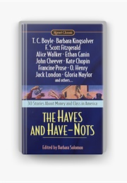 The Haves and Have-Nots: 30 Stories About Money &amp; Class in America (Various/ Barbara Solomon)