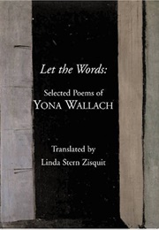 Let the Words: Selected Poems of Yona Wallach (Yona Wallach)