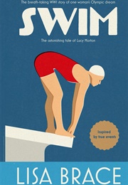 Swim: The Astonishing Tale of Lucy Morton (Lisa Brace)