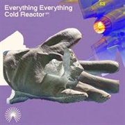 Cold Reactor - Everything Everything