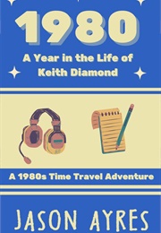 1980: A Year in the Life of Keith Diamond (Jason Ayres)