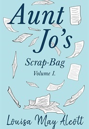 Aunt Jo&#39;s Scrap-Bag (6 Vols) (Louisa May Alcott)