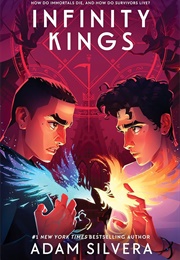 Infinity Kings (Adam Silvera)