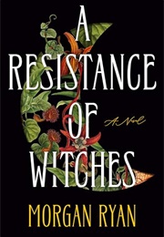 A Resistance of Witches (Morgan Ryan)