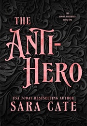 The Anti-Hero (Sara Cate)