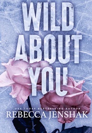 Wild About You (Rebecca Jenshak)