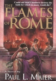 Flames of Rome: A Novel (Maier, Paul L.)