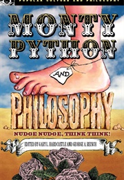 Monty Python and Philosophy (Hardcastle and Reisch, Eds.)