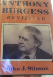 Anthony Burgess Revisited (John J. Stinson)